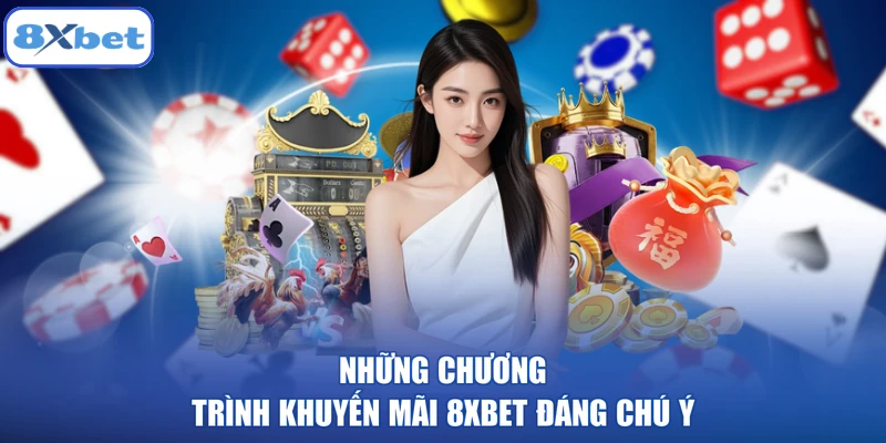 Những chương trình khuyến mãi 8XBET đáng chú ý